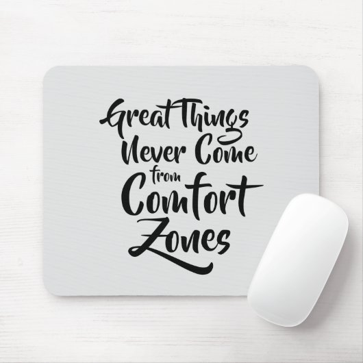 Große Dinge kommen nie aus Komfort-Zonen Zitat Mousepad (Mit Mouse)