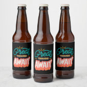 Große Dinge warten Bierflaschenetikett (Flaschen)
