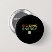 Große Dink-Energie Pickleball lustiger Pickle Ball Button (Vorne & Hinten)