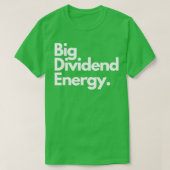 Große Dividendenenergie T-Shirt (Design vorne)