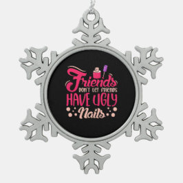 Große Freunde haben hässliche Nägel Schneeflocken Zinn-Ornament