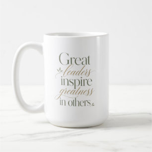 Große Führer inspirieren Größe in anderen Kaffeetasse
