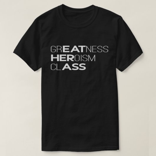 Größe Heldentum Klasse Typografie T-Shirt (Design vorne)