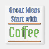 Große Ideen beginnen mit Coffee Magnet (Vorne)
