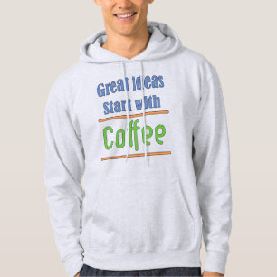 Große Ideen beginnen mit Kaffee Hoodie