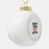 Große Ideen beginnen mit Kaffee Keramik Kugel-Ornament (Links)