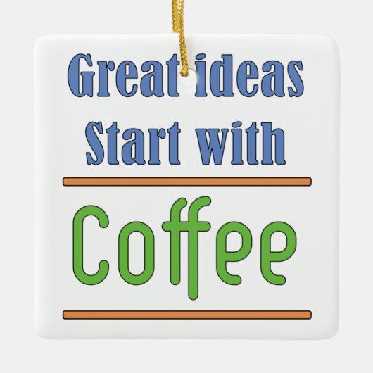Große Ideen beginnen mit Kaffee Keramikornament (Vorderseite)