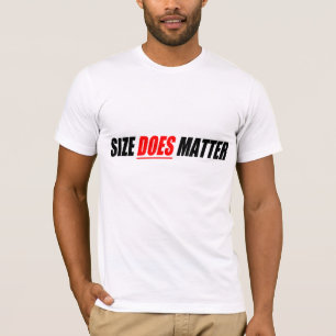 Größe ist von Bedeutung T-Shirt