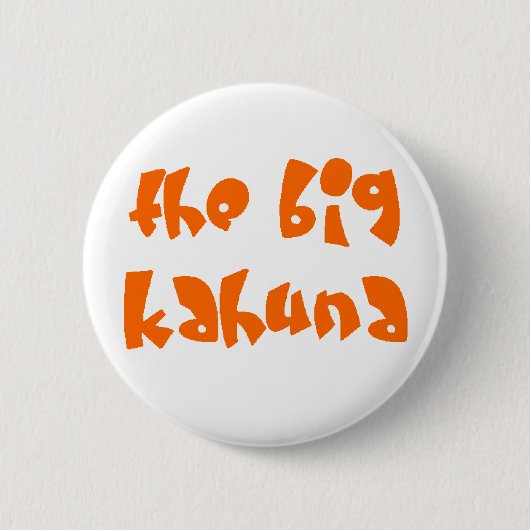 große Kahuna Button (Vorderseite)