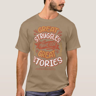Große Kämpfe sorgen für Motivation in großen Gesch T-Shirt