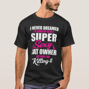 Große Katzen Besitzer Sprichwort Katzen und Kätzch T-Shirt