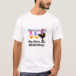 Große Mädchen sind SCHÖN! T-Shirt