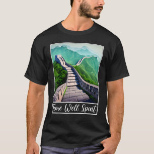 Große Mauer der China Zeit gut verbracht T-Shirt