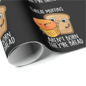 Große Muffins sind nicht Geboren, dass sie Brot Da Geschenkpapier (Rolleneckpunkt)