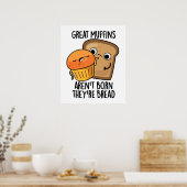 Große Muffins sind nicht Geboren, dass sie Brot-Fu Poster (Küche)