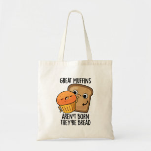 Große Muffins sind nicht Geboren, dass sie Brot-Fu Tragetasche