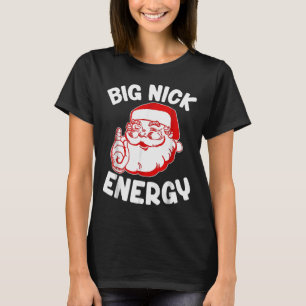 Große Nick Energie Lustiger Weihnachtsmann Weihnac T-Shirt