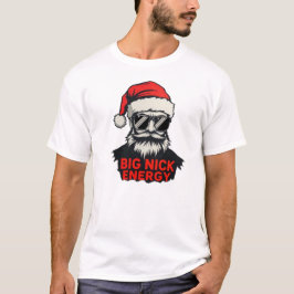 Große Nick Energie Lustiges Santa-Shirt T-Shirt