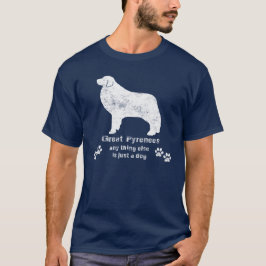 Große Pyrenäen - Alles andere ist nur ein Hund T-Shirt