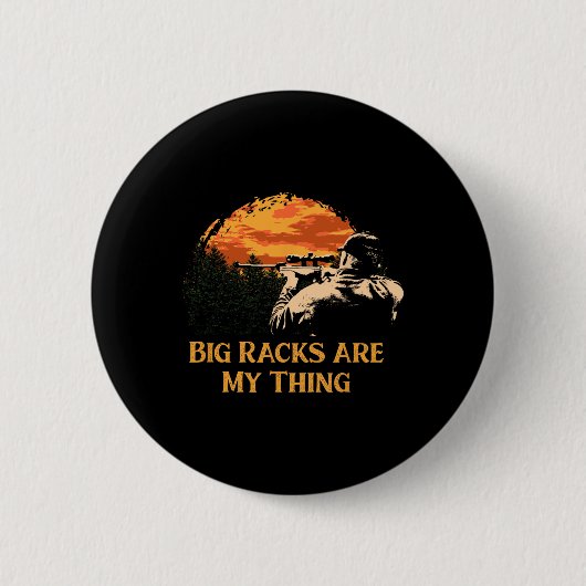 Große Racks sind mein Ding Wildlife Hob Funny Hunt Button (Vorderseite)