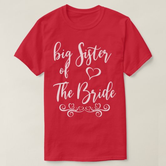 Große Schwester von Braut und Groom Hochzeitssache T-Shirt (Design vorne)