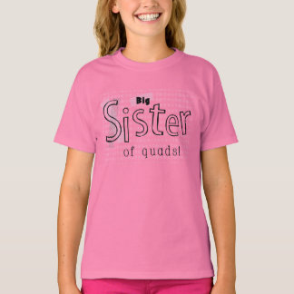 Große Schwester von Quads! T-Shirt