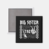 Große Schwester von The Bad Two the Bone Geburtsta Magnet (Vorderseite/Rückseite)