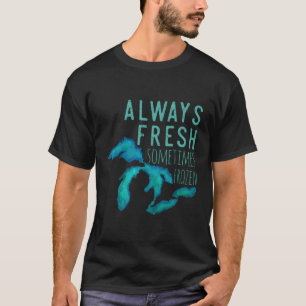 Große Seen immer wirklich frisch, manchmal gefrore T-Shirt