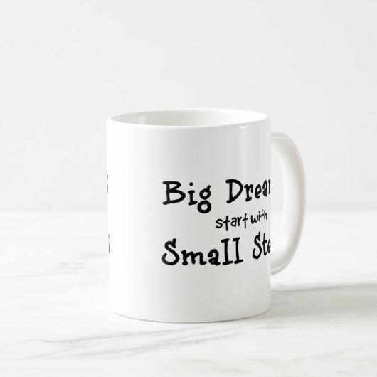 Große Träume beginnen mit kleinen Schritten Kaffeetasse (VorderseiteRechts)