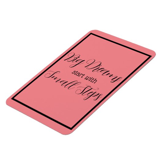 Große Träume beginnen mit kleinen Schritten Schwar Magnet (Linke Seite)