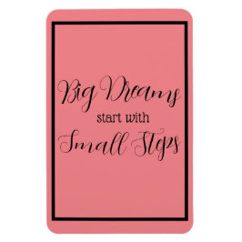 Große Träume beginnen mit kleinen Schritten Schwar Magnet