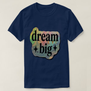 Große Träume Inspirierend – Motivierend T-Shirt