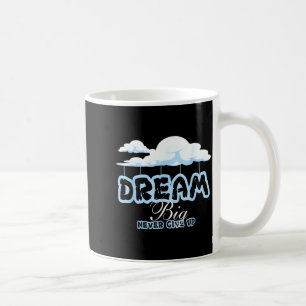 Große Träume inspirierende Zitate bleiben positiv Kaffeetasse