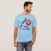 Große Typ brauchen Liebe Witziger T - Shirt (Vorne ganz)