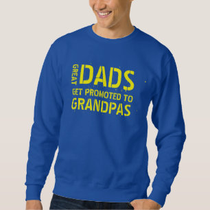 GROSSE VATER WERDEN ZU GEWÄHRLEISTUNGEN ERMUTIGT SWEATSHIRT