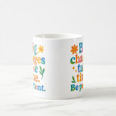 Große Veränderungen brauchen Zeit - Tasse (Mittel)