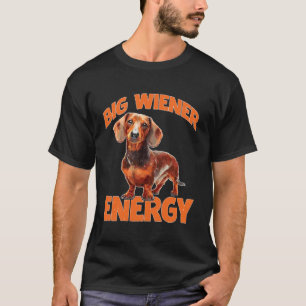 Große Wiener Energie Dachshund Hund Wurst Vibes T-Shirt