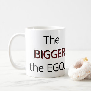 GROSSEN EGOS, GROSSEN IDIOTEN KAFFEETASSE