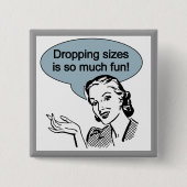 Größen fallenzulassen ist soviel Spaß Button (Vorderseite)