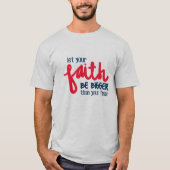 Größer als deine Angst T-Shirt (Vorderseite)