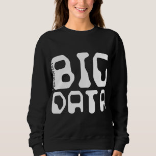 Großer Daten-Wissenschaftler Sweatshirt