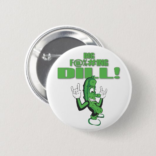 GROSSER F@%#ING DILL! BUTTON (Vorne & Hinten)