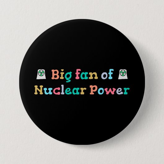 Großer Fan der Atomkraft Button (Vorderseite)