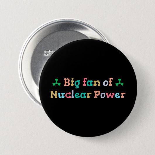 Großer Fan der Atomkraft Button (Vorne & Hinten)