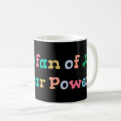 Großer Fan der Atomkraft Kaffeetasse (VorderseiteRechts)