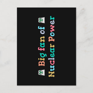 Großer Fan der Atomkraft Postkarte