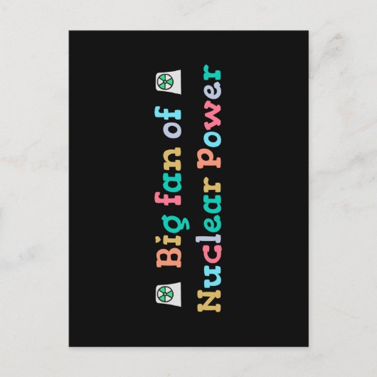 Großer Fan der Atomkraft Postkarte (Vorderseite)