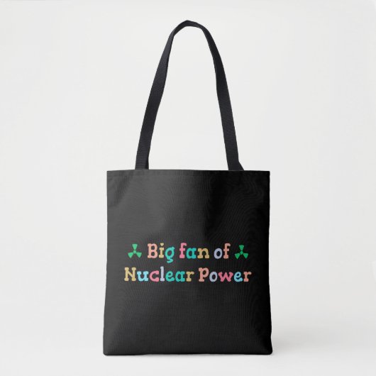 Großer Fan der Atomkraft Tasche (Vorderseite)