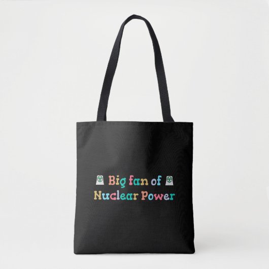 Großer Fan der Atomkraft Tasche (Vorderseite)
