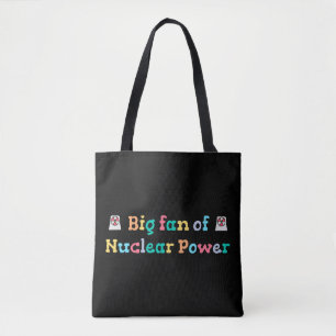 Großer Fan der Atomkraft Tasche